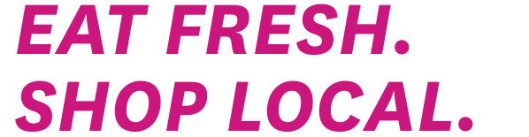 Eat Fresh. Shop Local.